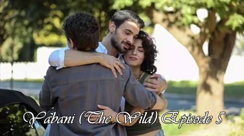 Yabani (The Wild) Episode 5
